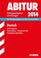 Abitur-Prüfungsaufgaben Gymnasium/Gesamtschule NRW / Deutsch Leistungskurs 2014 - Adam, Lothar; Heizmann, Bertold; Oldeweme, Christoph; Peters, Peter; Steinkamp, Hildegard; Schindler-Horst, Ellen; Spatschek, Julia; Wessels, Hans F