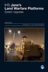 Jane's Land Warfare Platforms: System Upgrades 2013-2014 - Foss, Christopher F; Stickland, Richard