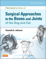Piermattei's Atlas of Surgical Approaches to the Bones and Joints of the Dog and Cat - Johnson, Kenneth A.