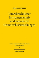 Umweltrechtlicher Instrumentenmix und kumulative Grundrechtseinwirkungen - Eun-Kyung Lee