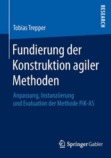 Fundierung der Konstruktion agiler Methoden - Tobias Trepper