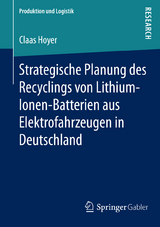 Strategische Planung des Recyclings von Lithium-Ionen-Batterien aus Elektrofahrzeugen in Deutschland - Claas Hoyer