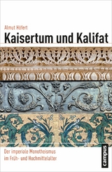 Kaisertum und Kalifat -  Almut Höfert