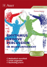 Rhythmus, Groove & Percussion im Musikunterricht - Thomas Keemss