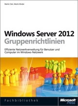 Windows Server 2012 R2-Gruppenrichtlinien - Fahr, Martin; Binder, Martin