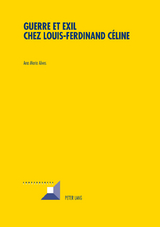 Guerre et Exil chez Louis-Ferdinand Céline - Ana Maria Alves