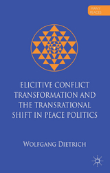 Elicitive Conflict Transformation and the Transrational Shift in Peace Politics - W. Dietrich