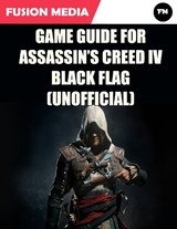 Game Guide for Assassin's Creed: IV Black Flag (Unofficial) -  Media Fusion Media