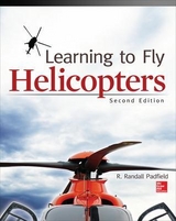 Learning to Fly Helicopters, Second Edition - Padfield, R.