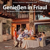 Genießen in Friaul - Silvia Trippolt-Maderbacher