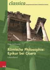 Römische Philosophie: Epikur bei Cicero - Lehrerband -  Peter Kuhlmann