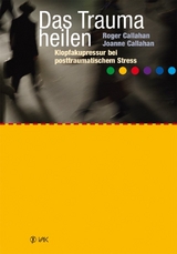 Das Trauma heilen - Callahan, Roger; Callahan, Joanne