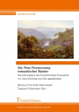 Die (Neu)Vermessung romantischer Räume - 