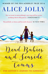 Dead Babies and Seaside Towns -  Alice Jolly