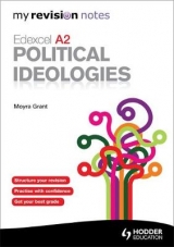 My Revision Notes: Edexcel A2 Political Ideologies - Grant, Moyra