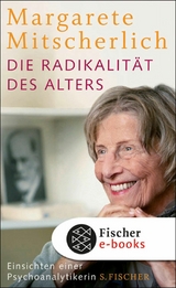 Die Radikalität des Alters -  Margarete Mitscherlich-Nielsen