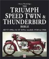 Triumph Speed Twin & Thunderbird Bible - Harry Woolridge