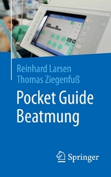 Pocket Guide Beatmung - Reinhard Larsen, Thomas Ziegenfuß