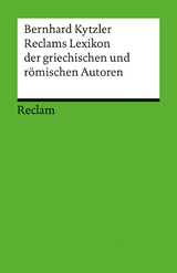 Reclams Lexikon der griechischen und römischen Autoren - Bernhard Kytzler