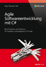 Agile Softwareentwicklung mit C# (Microsoft Press) -  Gary McLean Hall