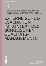 Externe Schulevaluation im Kontext des schulischen Qualitätsmanagements - Andreas Brunner, Iris Michel, Julie von Mandach