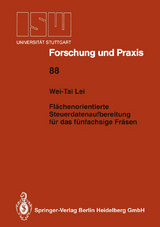 Flächenorientierte Steuerdatenaufbereitung für das fünfachsige Fräsen - Wei-Tai Lei