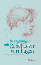 Begegnungen mit Rahel Levin Varnhagen - 