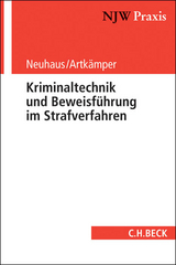 Kriminaltechnik und Beweisführung im Strafverfahren - Ralf Neuhaus, Heiko Artkämper