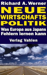 Neue Wirtschaftspolitik - Richard A. Werner