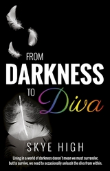 From Darkness to Diva -  Skye High