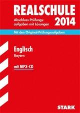 Abschluss-Prüfungsaufgaben Realschule Bayern. Mit Lösungen / Englisch mit MP3-CD 2014 - Huber, Konrad; Redaktion