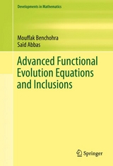 Advanced Functional Evolution Equations and Inclusions - Saïd Abbas, Mouffak Benchohra
