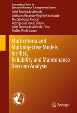 Multicriteria and Multiobjective Models for Risk, Reliability and Maintenance Decision Analysis - Adiel Teixeira de Almeida, Cristiano Alexandre Virgínio Cavalcante, Marcelo Hazin Alencar, Rodrigo José Pires Ferreira, Adiel Teixeira de Almeida-Filho, Thalles Vitelli Garcez