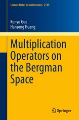 Multiplication Operators on the Bergman Space - Kunyu Guo, Hansong Huang
