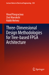 Three-Dimensional Design Methodologies for Tree-based FPGA Architecture - Vinod Pangracious, Zied Marrakchi, Habib Mehrez