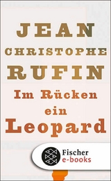 Im Rücken ein Leopard -  Jean-Christophe Rufin