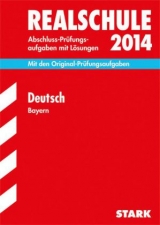 Abschluss-Prüfungsaufgaben Realschule Bayern. Mit Lösungen / Deutsch 2014 - Killinger, Thomas