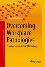 Overcoming Workplace Pathologies - Gilbert W. Fairholm