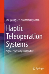 Haptic Teleoperation Systems - Jae-young Lee, Shahram Payandeh