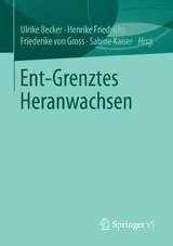 Ent-Grenztes Heranwachsen - 