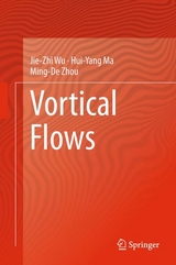 Vortical Flows - Jie-Zhi Wu, Hui-yang Ma, Ming-De Zhou