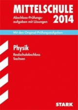 Training Abschlussprüfung Mittelschule Sachsen / Realschulabschluss Physik 2014 - Liebau, Bernd