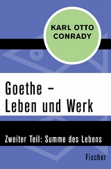 Goethe - Leben und Werk -  Karl Otto Conrady