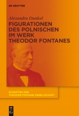 Figurationen des Polnischen im Werk Theodor Fontanes -  Alexandra Dunkel