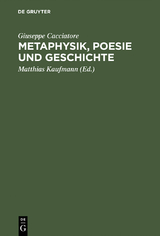 Metaphysik, Poesie und Geschichte - Giuseppe Cacciatore