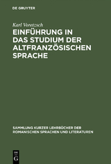 Einführung in das Studium der altfranzösischen Sprache - Karl Voretzsch