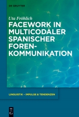 Facework in multicodaler spanischer Foren-Kommunikation -  Uta Fröhlich