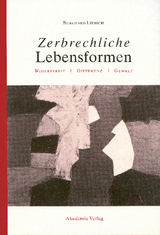 Zerbrechliche Lebensformen - Burkhard Liebsch