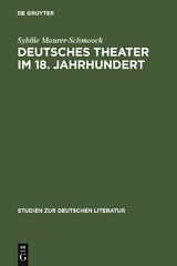 Deutsches Theater im 18. Jahrhundert - Sybille Maurer-Schmoock