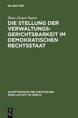 Die Stellung der Verwaltungsgerichtsbarkeit im demokratischen Rechtsstaat - Hans-Jürgen Papier
